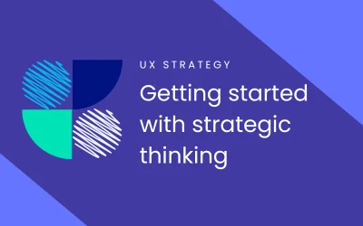 Strategic UX Thinking